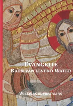 Voordeelprijs EVANGELIE - BRON VAN LEVEND WATER