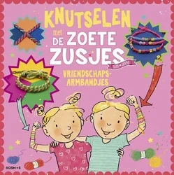 KNUTSELEN MET DE ZOETE ZUSJES - VRIENDSC Hoge Kwaliteit