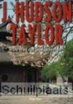 Beperkte Voorraad HUDSON TAYLOR DE MAN DIE GOD GELOOFDE