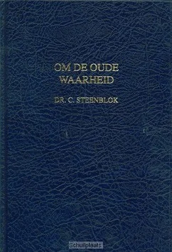 OM DE OUDE WAARHEID Laatste Versie