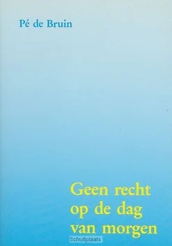GEEN RECHT OP DE DAG VAN MORGEN Fabrieksprijs