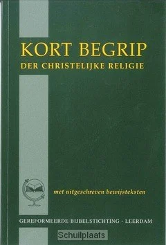 Alleen Vandaag KORT BEGRIP DER CHRISTELIJKE RELIGIE