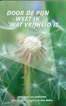 Exclusieve Aanbieding DOOR DE PIJN WEET IK WAT VRIJHEID IS