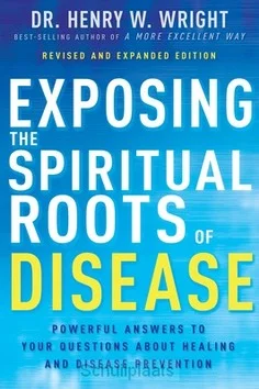 Gereduceerde Prijs EXPOSING SPIRITUAL ROOTS OF DISEASE