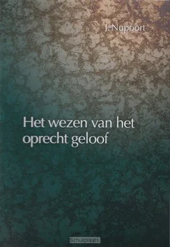 Bestel Nu WEZEN VAN HET OPRECHT GELOOF