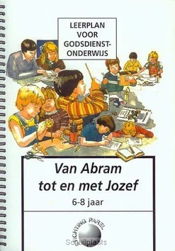 LEERPLAN VAN ABRAM TOT JOZEF 6-8 JAAR Shop Nu