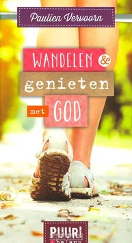 Laatste Versie WANDELEN EN GENIETEN MET GOD