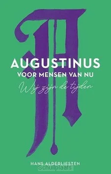 Op = Op AUGUSTINUS VOOR MENSEN VAN NU