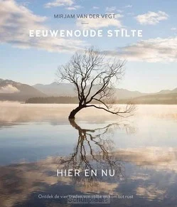 EEUWENOUDE STILTE HIER EN NU Favoriet