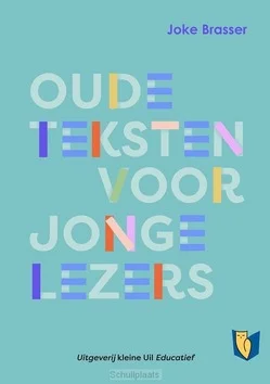 OUDE TEKSTEN VOOR JONGE LEZERS Laatste Versie