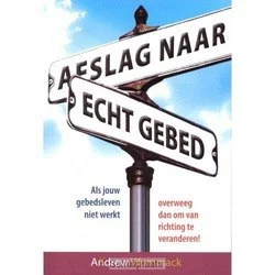 AFSLAG NAAR ECHT GEBED Laatste Versie