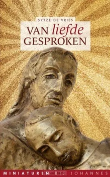 VAN LIEFDE GESPROKEN - MINIATUREN BIJ JO Gereduceerde Prijs