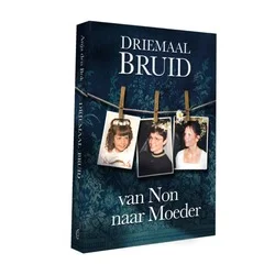 DRIEMAAL BRUID, VAN NON NAAR MOEDER Direct Verzonden