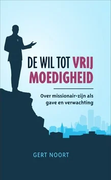 Op = Op DE WIL TOT VRIJMOEDIGHEID