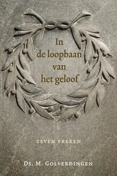 IN DE LOOPBAAN VAN HET GELOOF Snelle Levering