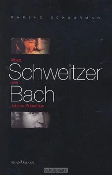 ALBERT SCHWEITZER OVER JOHANN SEBASTIAN Meest Verkocht