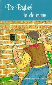 Koop Vandaag DE BIJBEL IN DE MUUR