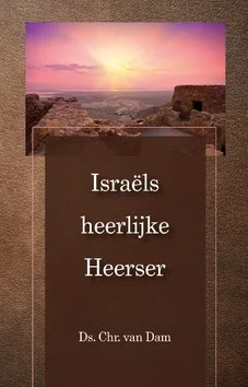 ISRAELS HEERLIJKE HEERSER Betrouwbaar