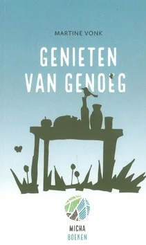 GENIETEN VAN GENOEG Nieuw