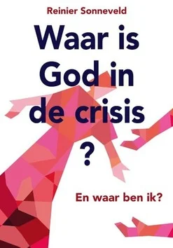 WAAR IS GOD IN DE CRISIS Laatste Kans