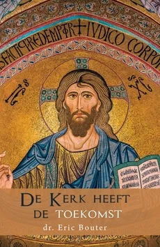 DE KERK HEEFT DE TOEKOMST Betrouwbaar