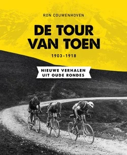 Laatste Kans DE TOUR VAN TOEN 1903-1918