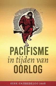 Alleen Vandaag PACIFISME IN TIJDEN VAN OORLOG