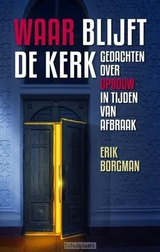 WAAR BLIJFT DE KERK. GEDACHTEN OVER OPBO Favoriet