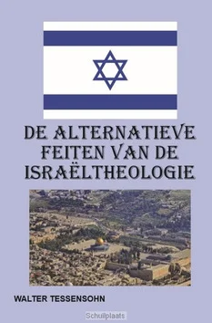 Gereduceerde Prijs ALTERNATIEVE FEITEN VAN DE ISRAEL THEOLO