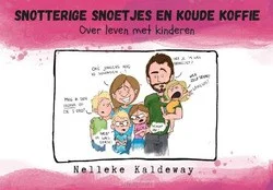 SNOTTERIGE SNOETJES EN KOUDE KOFFIE Uitverkoop