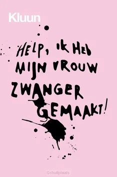 Voordeelprijs HELP, IK HEB MIJN VROUW ZWANGER GEMAAKT!