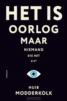 HET IS OORLOG MAAR NIEMAND DIE HET ZIET Bestel Nu