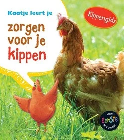 KAATJE LEERT JE ZORGEN VOOR JE KIPPEN Uitverkoop