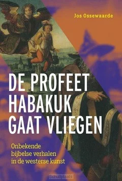 Superprijs DE PROFEET HABAKUK GAAT VLIEGEN