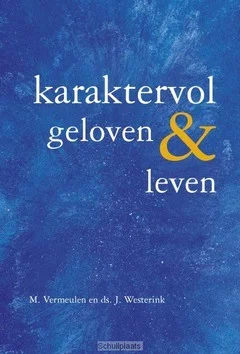 Speciale Aanbieding KARAKTERVOL GELOVEN & LEVEN