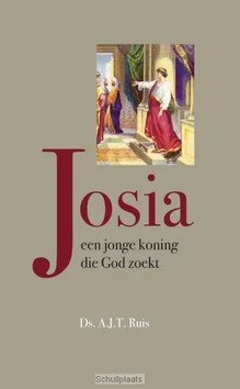 JOSIA EEN JONGE KONING DIE GOD ZOEKT Alleen Vandaag