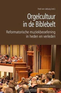 ORGELCULTUUR IN DE BIBLEBELT Nieuw