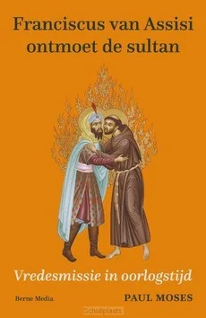 FRANCISCUS VAN ASSISI ONTMOET DE SULTAN Direct Beschikbaar