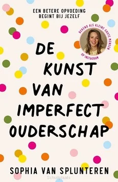 Betrouwbaar DE KUNST VAN IMPERFECT OUDERSCHAP