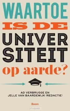 Dagaanbieding WAARTOE IS DE UNIVERSITEIT OP AARDE?