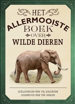 Bestseller HET ALLERMOOISTE BOEK OVER WILDE DIEREN