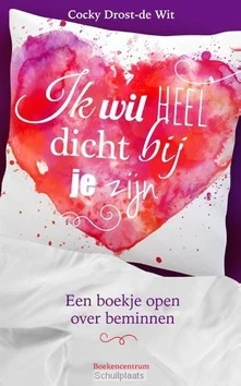 Aanbieding IK WIL HEEL DICHT BIJ JE ZIJN