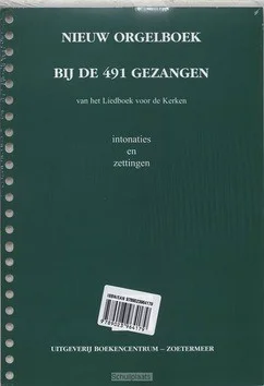 Goedkoop NIEUW ORGELBOEK BIJ DE 491 GEZANGEN