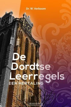 DE DORDTSE LEERREGELS EEN HERTALING Meest Verkocht