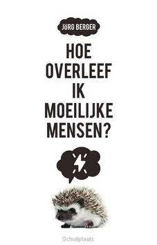 Betrouwbaar HOE OVERLEEF IK MOEILIJKE MENSEN?