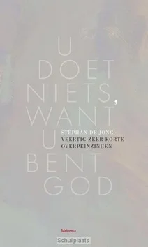 U DOET NIETS WANT U BENT GOD Beste Prijs
