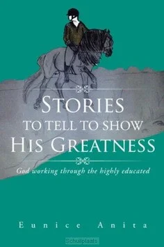STORIES TO TELL TO SHOW HIS GREATNESS Gereduceerde Prijs