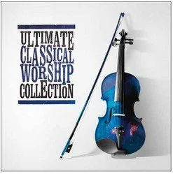 ULTIMATE CLASSICAL WORSHIP COLLECTION Speciale Aanbieding