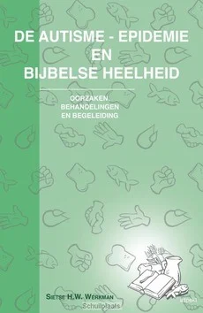 DE AUTISME EPIDEMIE EN BIJBELSE HEELHEID Populair