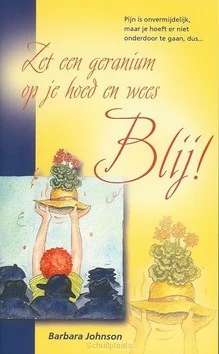 ZET EEN GERANIUM OP JE HOED EN WEES BLIJ Snelle Levering